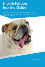 English Bulldog Training Guide English Bulldog Training Includes