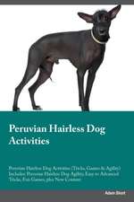 Peruvian Hairless Dog Activities Peruvian Hairless Dog Activities (Tricks, Games & Agility) Includes