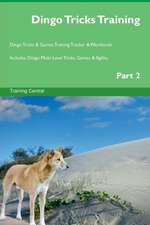 Dingo Tricks Training Dingo Tricks & Games Training Tracker & Workbook. Includes