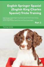 English Springer Spaniel (English King Charles Spaniel) Tricks Training English Springer Spaniel (English King Charles Spaniel) Tricks & Games Training Tracker & Workbook. Includes