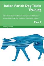 Indian Pariah Dog Tricks Training Indian Pariah Dog Tricks & Games Training Tracker & Workbook. Includes