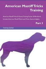 American Mastiff Tricks Training American Mastiff Tricks & Games Training Tracker & Workbook. Includes