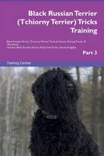 Black Russian Terrier (Tchiorny Terrier) Tricks Training Black Russian Terrier (Tchiorny Terrier) Tricks & Games Training Tracker & Workbook. Includes