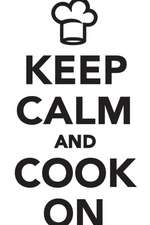 Keep Calm & Cook On Workbook of Affirmations Keep Calm & Cook On Workbook of Affirmations