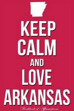 Keep Calm Love Arkansas Workbook of Affirmations Keep Calm Love Arkansas Workbook of Affirmations