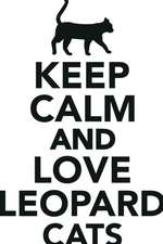 Keep Calm Love Leopard Cats Workbook of Affirmations Keep Calm Love Leopard Cats Workbook of Affirmations