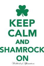 Keep Calm Shamrock On Workbook of Affirmations Keep Calm Shamrock On Workbook of Affirmations