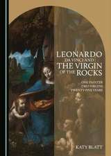 Leonardo da Vinci and The Virgin of the Rocks