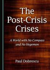 The Post-Crisis Crises