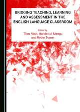 Bridging Teaching, Learning and Assessment in the English Language Classroom