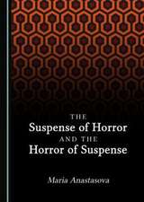 Suspense of Horror and the Horror of Suspense