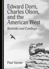 Edward Dorn, Charles Olson, and the American West