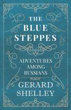 The Blue Steppes - Adventures Among Russians