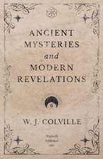 Ancient Mysteries and Modern Revelations