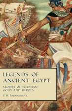 Legends of Ancient Egypt - Stories of Egyptian Gods and Heroes