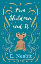 Nesbit, E: Five Children and It