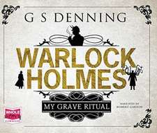 Denning, G: Warlock Holmes: My Grave Ritual