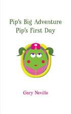 Pip's Big Adventure - Pip's First Day