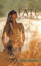 Feelings and Fate - A Legacy