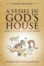 VESSEL IN GODS HOUSE