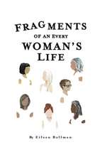 Fragments of an Everywoman's Life