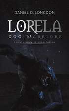 Lorela: Dog Warriors