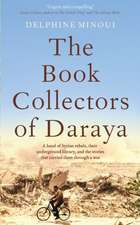 Minoui, D: The Book Collectors of Daraya