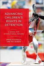 Advancing Children′s Rights in Detention – A Model for International Reform