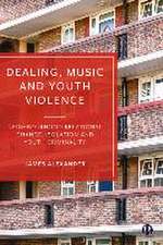 Dealing, Music and Youth Violence – Neighbourhood Relational Change, Isolation and Youth Criminality