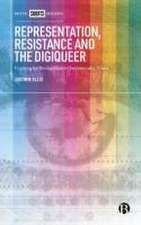 Representation, Resistance and the Digiqueer – Fig hting for Recognition in Technocratic Times