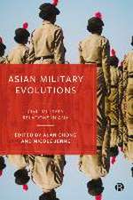 Asian Military Evolutions – Civil–Military Relatio ns in Asia