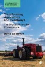 Transforming Agriculture and Foodways – The Digita l–Molecular Convergence