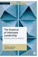 The Essence of Interstate Leadership – Debating Mo ral Realism