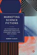 Marketing Science Fictions – Analytics, Data Scien ce and Digital Marketing