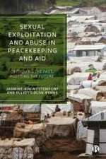 Sexual Exploitation and Abuse in Peacekeeping and Aid – Critiquing the Past, Plotting the Future