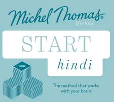 Start Hindi New Edition (Learn Hindi with the Michel Thomas Method)