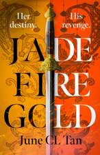 Jade Fire Gold: The addictive, epic young adult fantasy debut