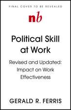 Political Skill at Work: Revised and Updated