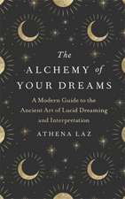 The Alchemy of Your Dreams