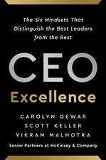 CEO Excellence: The Six Mindsets That Distinguish the Best Leaders from the Rest