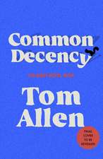 Common Decency: The hilarious, smart debut novel from the beloved comedian and presenter - perfect for your next book club read!