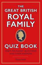 The Great British Royal Family Quiz Book