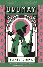 Oromay: War, betrayal and espionage in 1980s Ethiopia: a classic of African literature that sealed its author's fate