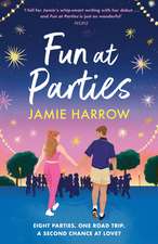 Fun at Parties: the perfect friends-to-lovers road trip romance for fans of Abby Jimenez and Jessica Joyce