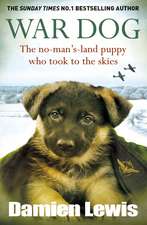 War Dog: The no-man's-land puppy who took to the skies