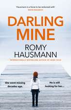 Darling Mine: an addictive, unputdownable thriller from the author of DEAR CHILD