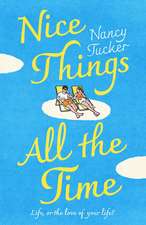 Nice Things All the Time: a funny, surprising and heartbreaking love story