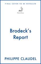Brodeck's Report: WINNER OF THE INDEPENDENT FOREIGN FICTION PRIZE