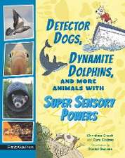 Detector Dogs, Dynamite Dolphins, and More Animals with Super Sensory Powers