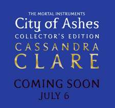 The Mortal Instruments 2: City of Ashes. Collector's Edition